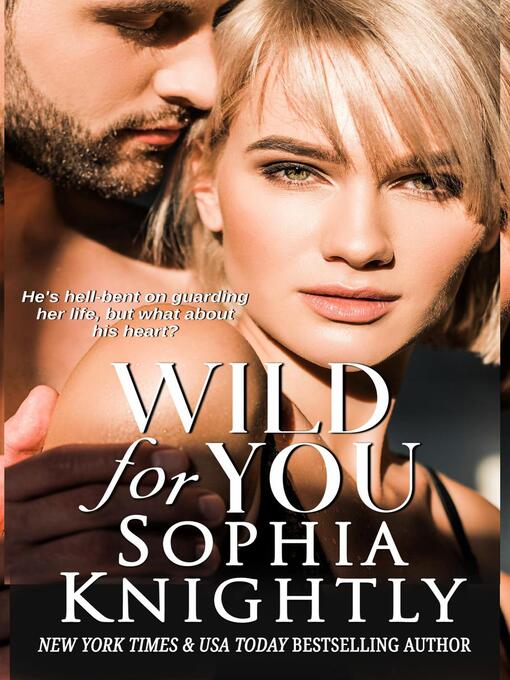 Title details for Wild for You by Sophia Knightly - Available